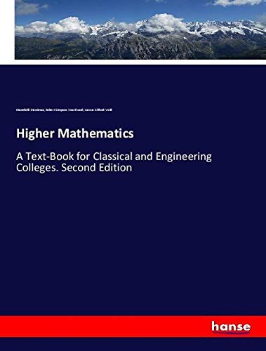 Higher Mathematics: A Text-Book for Classical and Engineering Colleges. Second Edition