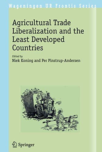 Agricultural Trade Liberalization and the Least Developed Countries (Wageningen UR Frontis Series, 19, Band 19)