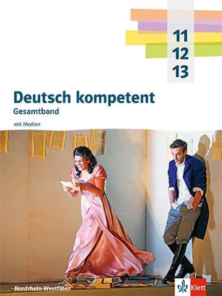 Deutsch kompetent 11-13. Gesamtband. Ausgabe Nordrhein-Westfalen Gymnasium (G9): Schulbuch mit Medien Klasse 11-13