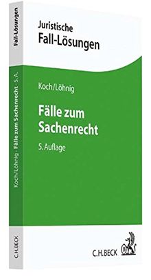 Fälle zum Sachenrecht (Juristische Fall-Lösungen)