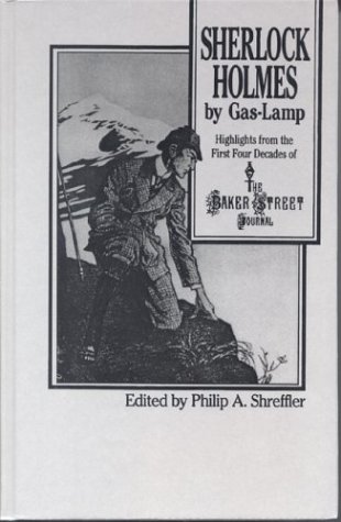 Sherlock Holmes by Gas Lamp: Highlights from the First Four Decades of the Baker Street Journal (Fordham University Press)