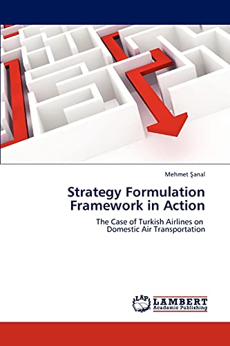 Strategy Formulation Framework in Action: The Case of Turkish Airlines on Domestic Air Transportation