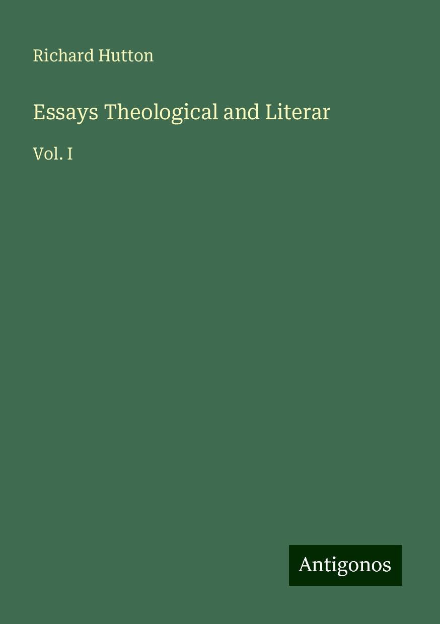 Essays Theological and Literar: Vol. I