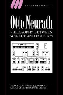 Otto Neurath: Phil between Science: Philosophy between Science and Politics (Ideas in Context, Band 38)