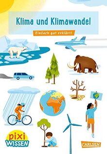 Pixi Wissen 110: Klima und Klimawandel: Einfach gut erklärt! (110)