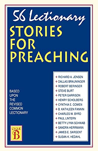 56 Lectionary Stories For Preaching: Based Upon The Revised Common Lectionary Cycle B