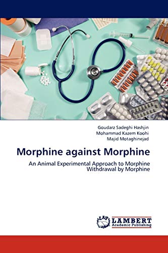 Morphine against Morphine: An Animal Experimental Approach to Morphine Withdrawal by Morphine