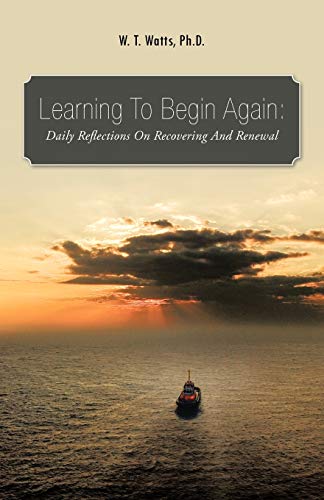 Learning to Begin Again:: Daily Reflections on Recovering and Renewal