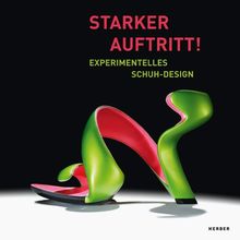 Starker Auftritt!: Experimentelles Schuh-Design