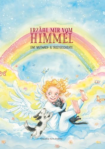 Erzähl mir vom Himmel: eine Mutmach- & Trostgeschichte