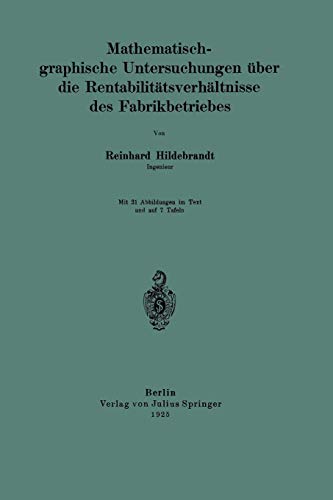 Mathematisch-graphische Untersuchungen über die Rentabilitätsverhältnisse des Fabrikbetriebes: Mit online files/update