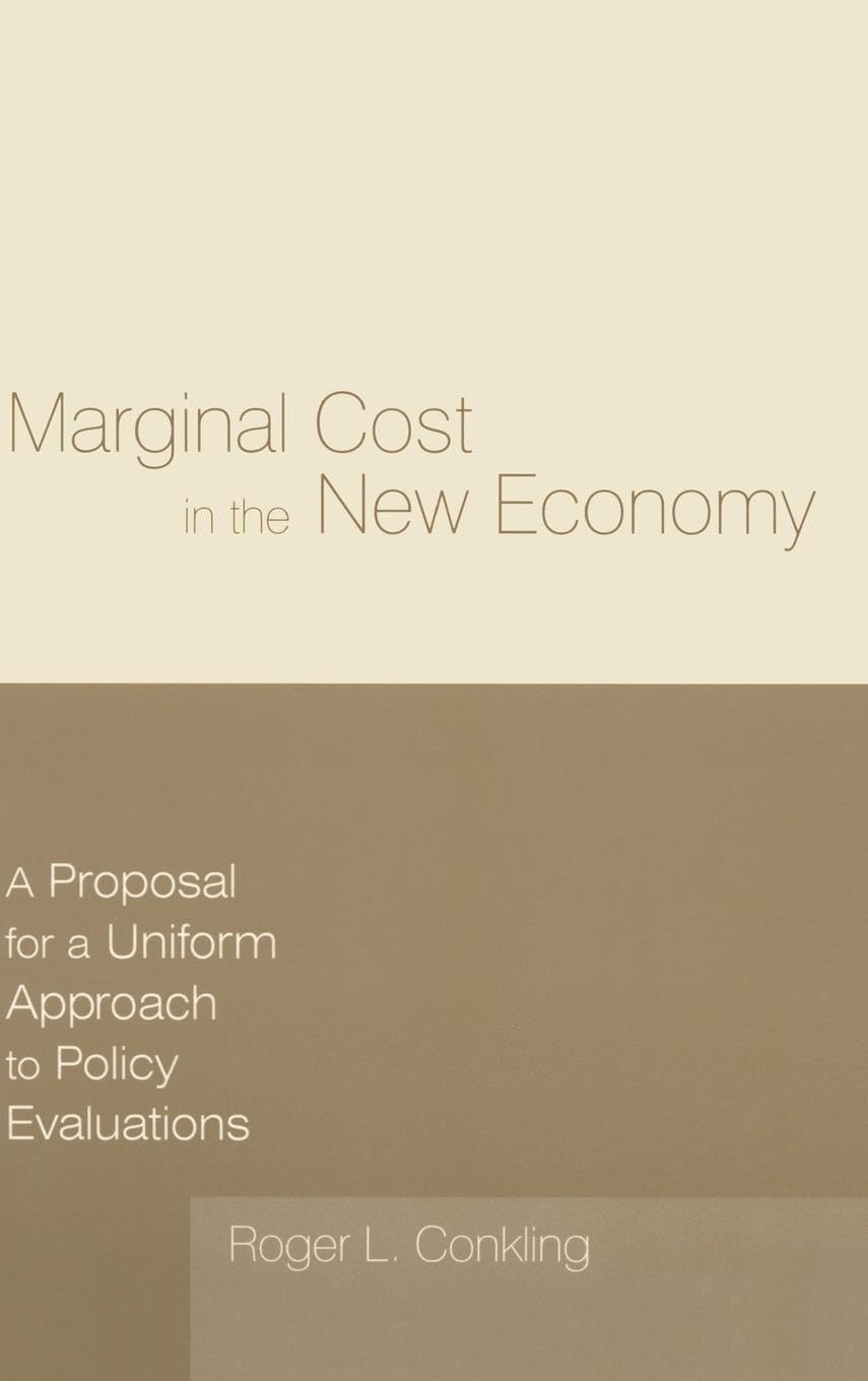 Marginal Cost in the New Economy: A Proposal for a Uniform Approach to Policy Evaluations: A Proposal for a Uniform Approach to Policy Evaluations