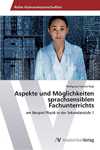 Aspekte und Möglichkeiten sprachsensiblen Fachunterrichts: am Beispiel Physik in der Sekundarstufe 1