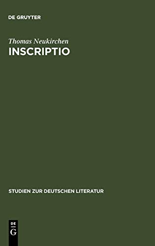 Inscriptio: Rhetorik und Poetik der Scharfsinnigen Inschrift im Zeitalter des Barock (Studien zur deutschen Literatur, Band 152)