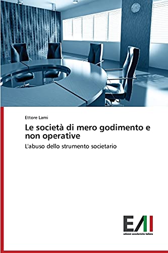 Le società di mero godimento e non operative: L'abuso dello strumento societario