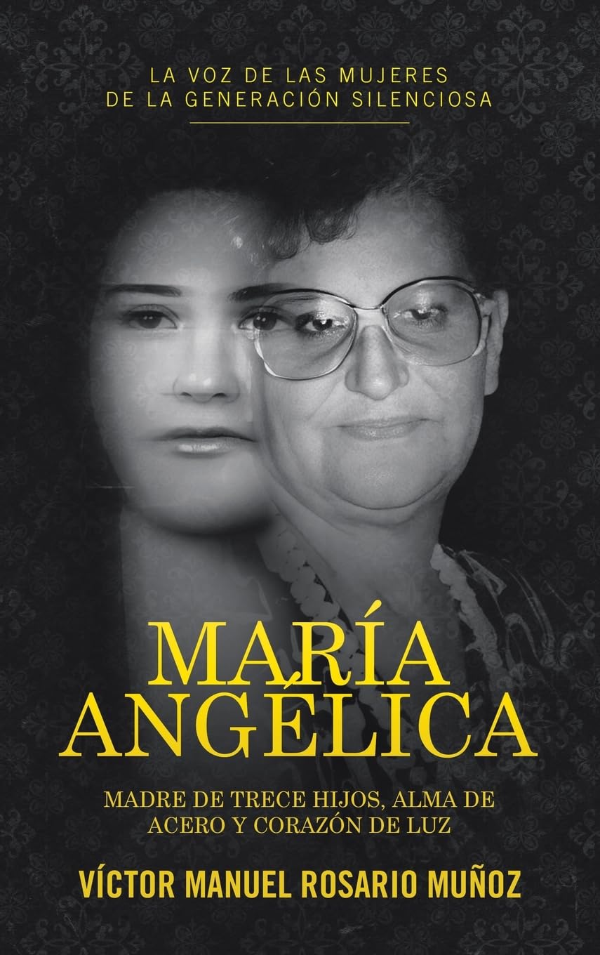MARÍA ANGÉLICA: MADRE DE TRECE HIJOS, ALMA DE ACERO Y CORAZÓN DE LUZ