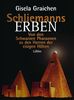 Schliemanns Erben : Von den Schwarzen Pharaonen zu den Herren der eisigen Höhen