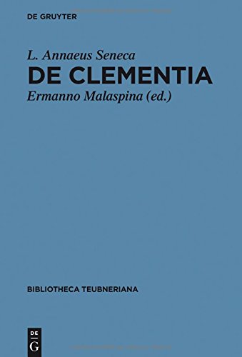De clementia libri duo (Bibliotheca scriptorum Graecorum et Romanorum Teubneriana)