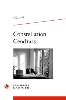 Constellation Cendrars, n° 6. L'écrivain et ses éditeurs II