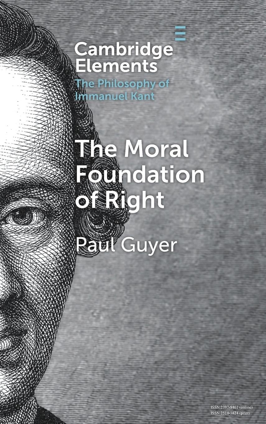 The Moral Foundation of Right (Elements in the Philosophy of Immanuel Kant)