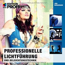 Professionelle Lichtführung und Beleuchtungstechnik (mitp Ed (mitp Edition ProfiFoto)