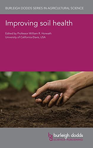 Improving Soil Health (Burleigh Dodds Series in Agricultural Science, 109, Band 109)