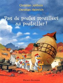 Pas de poules mouillées au poulailler !