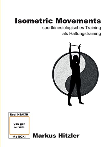 Isometric Movements: sportkinesiologisches Training als Haltungstraining (muscle:coaching)