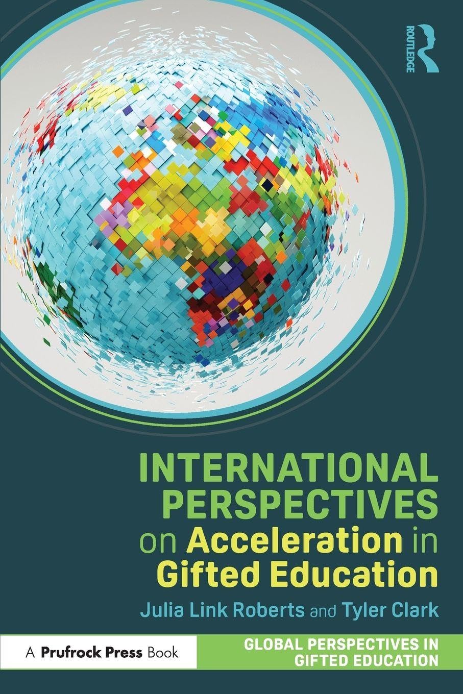 International Perspectives on Acceleration in Gifted Education (Global Perspectives in Gifted Education)