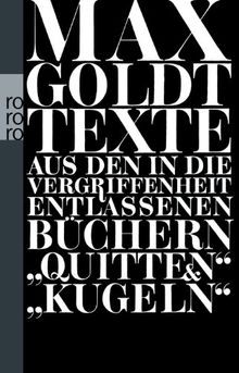 Texte aus den in die Vergriffenheit entlassenen Büchern "Quitten" und "Kugeln": 1990 - 1994