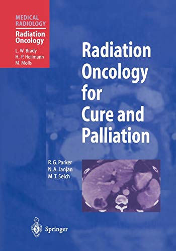 Radiation Oncology for Cure and Palliation (Medical Radiology)