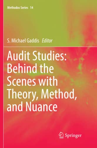 Gaddis, S. Michael Audit Studies, Behind The Scenes With Theory, Method, And Nuance (Methodos Series, Band 14)