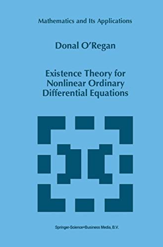Existence Theory for Nonlinear Ordinary Differential Equations (Mathematics and Its Applications, 398, Band 398)