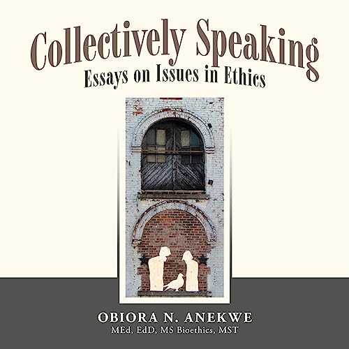 Collectively Speaking: Essays on Issues in Ethics