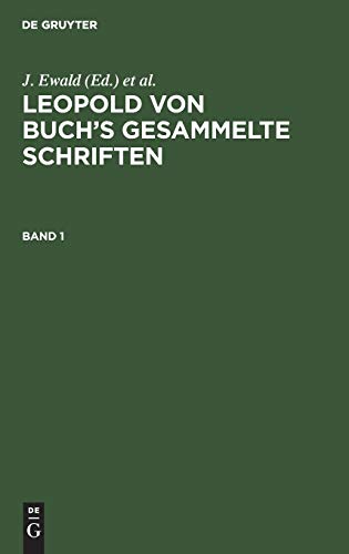 Leopold von Buch’s Gesammelte Schriften. Band 1