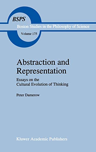 Abstraction and Representation: Essays on the Cultural Evolution of Thinking (Boston Studies in the Philosophy and History of Science, 175, Band 175)