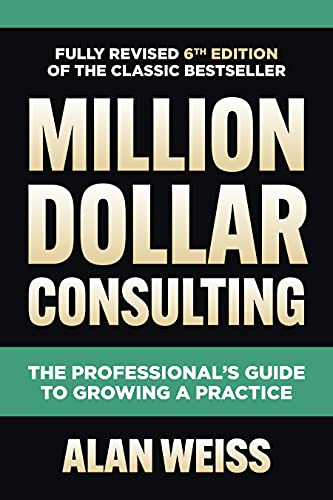 Million Dollar Consulting The Professionals Guide to Growing a Practice - Alan Weiss Gebunden