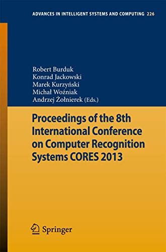 Proceedings of the 8th International Conference on Computer Recognition Systems CORES 2013 (Advances in Intelligent Systems and Computing, 226, Band 226)