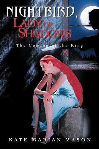 Nightbird, Lady of Shadows: The Coming of the King