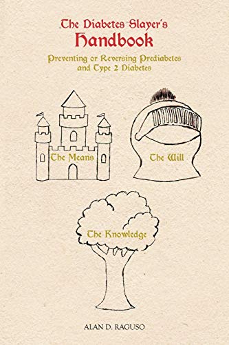 The Diabetes Slayer's Handbook: Preventing or Reversing Prediabetes and Type 2 Diabetes