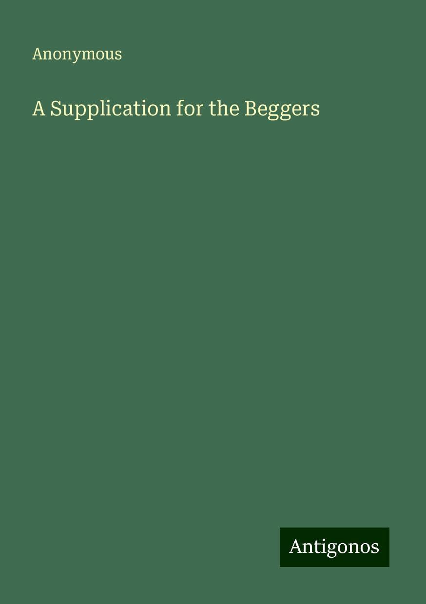 A Supplication for the Beggers
