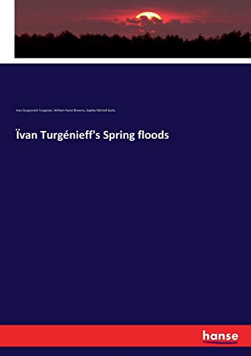 Ïvan Turgénieff's Spring floods