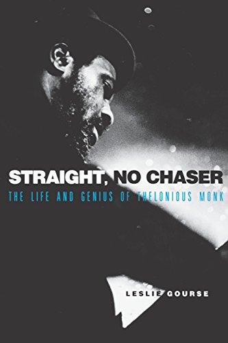 Leslie Gourse Straight No Chaser, The Life And Genius Of Thelonious Monk