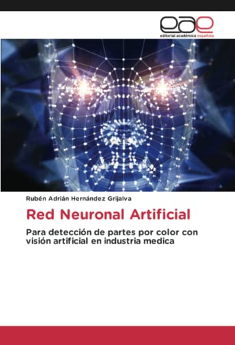 Red Neuronal Artificial: Para detección de partes por color con visión artificial en industria medica