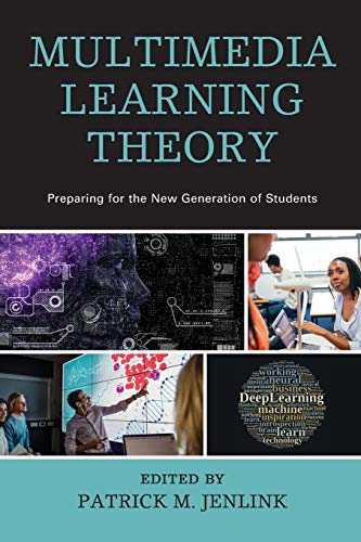 Multimedia Learning Theory: Preparing for the New Generation of Students