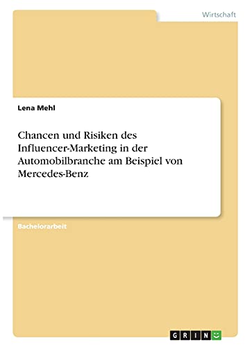 Chancen und Risiken des Influencer-Marketing in der Automobilbranche am Beispiel von Mercedes-Benz