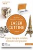 Lasercutting: Eigene Designs erstellen, schneiden und gravieren