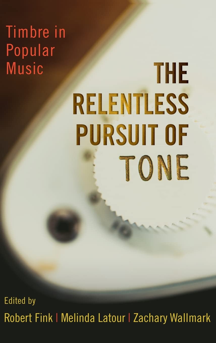 The Relentless Pursuit of Tone: Timbre in Popular Music
