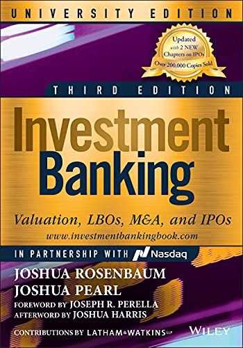 Joshua Rosenbaum Investment Banking, Valuation, LBOs, M&A, And IPOs, University Edition (Wiley Finance Editions)