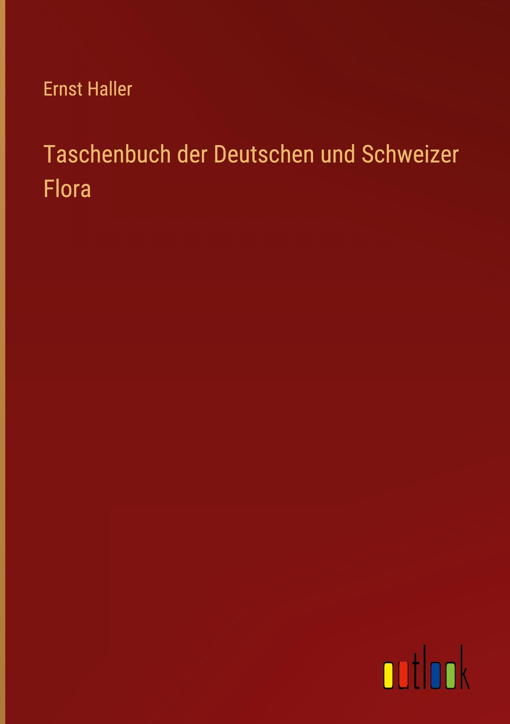 Taschenbuch der Deutschen und Schweizer Flora